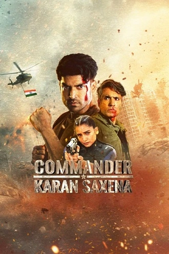 Commander Karan Saxena – Hotstar Exclusive | 2024 | Season 1 | Hindi WEB Series | 480p 720p 1080p