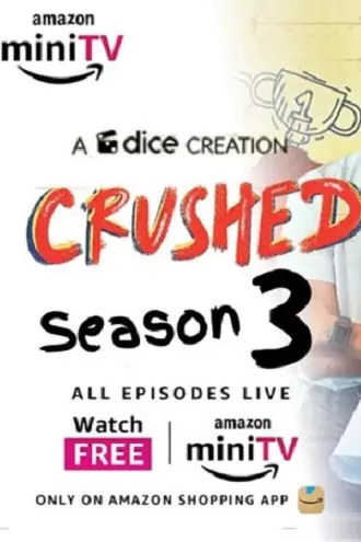 Download Crushed | 2023 | Season 3 | Hindi | Complete Amazon MiniTv Web Series | 480p 720p 1080p