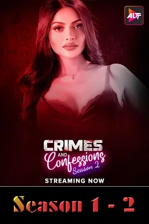 Download [18+] Crimes and Confessions | 2021-2023 | Season 1 – 2 | Hindi Complete | ALTBalaji | WEB Series 480p 720p 1080p