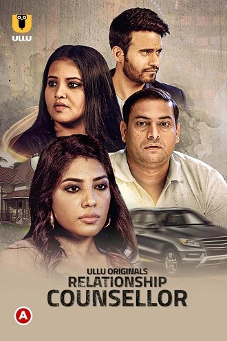 Download [18+] Relationship Counsellor | 2021 | Season 1 | Hindi Complete | Ullu Originals WEB Series | 480p 720p 1080p